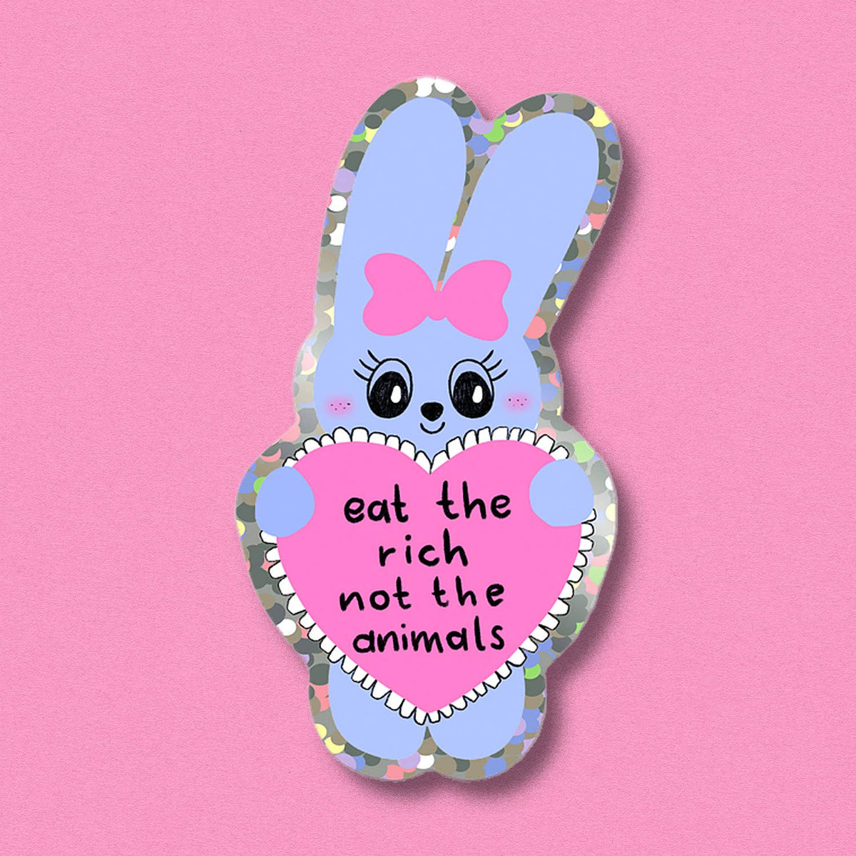 Glitter rabbit sticker with heart reading 'eat the rich not the animals'