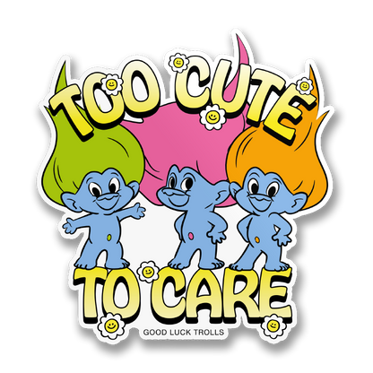 Vinyl sticker: three blue trolls with 'Too Cute To Care' and 'Good Luck Trolls'.
