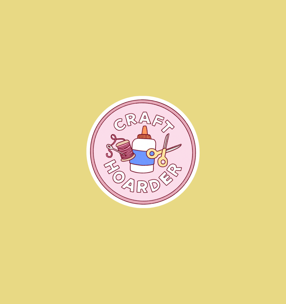 Round holographic craft hoarder sticker, pink badge with scissors, yarn, and text