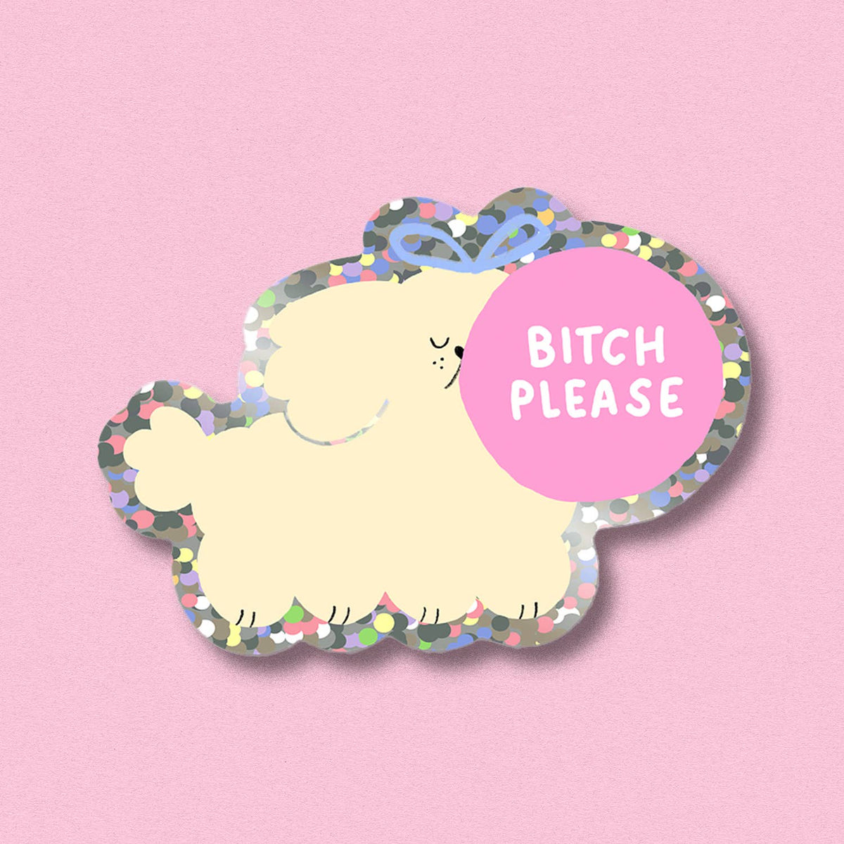 Glitter sticker: polka-dot cloud character with 'BITCH PLEASE' in pink circle