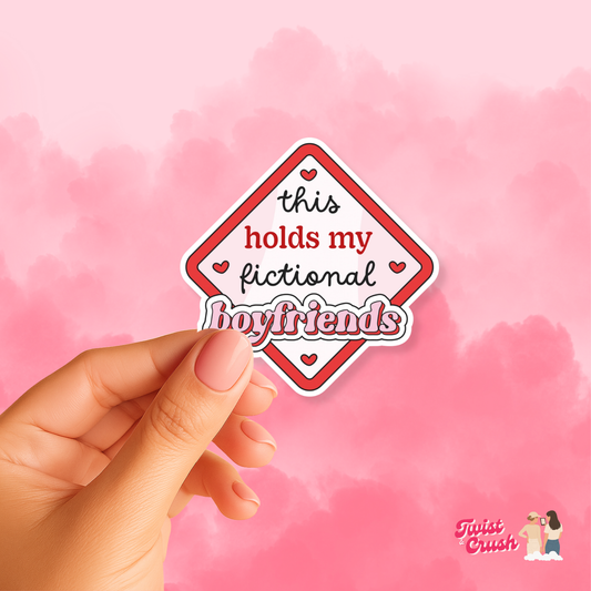 Heart-shaped sticker: “this holds my fictional boyfriends” in red and black