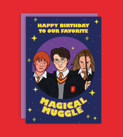 Birthday card with wizard trio, “Happy Birthday to our favorite” and “Magical Muggle”